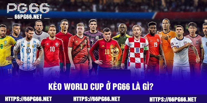 Kèo World Cup ở PG66 là gì?